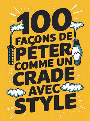 cover image of 100 façons de péter comme un crade avec style